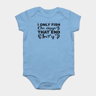 i only fish on days that end in y Baby Bodysuit